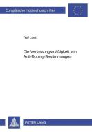 Die Verfassungsmäßigkeit von Anti-Doping-Bestimmungen di Ralf Lenz edito da Lang, Peter GmbH