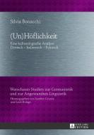 (Un)Höflichkeit di Silvia Bonacchi edito da Lang, Peter GmbH