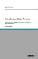 Internationale Politische Okonomie di Bj Rn Piechotta, Bjorn Piechotta edito da Grin Verlag