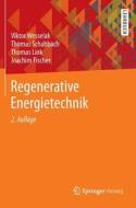Regenerative Energietechnik di Viktor Wesselak, Thomas Schabbach, Thomas Link, Joachim Fischer edito da Springer-verlag Berlin And Heidelberg Gmbh & Co. Kg