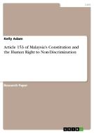 Article 153 of Malaysia's Constitution and the Human Right to Non-Discrimination di Kelly Adam edito da GRIN Publishing