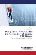 Using Neural Networks For The Recognition Of Cardiac Ecg Signals di Isin Ali, Ibrahim Dogan edito da Lap Lambert Academic Publishing