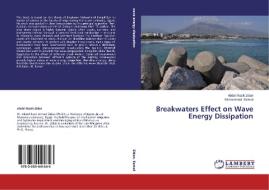 Breakwaters Effect on Wave Energy Dissipation di Abdel Razik Zidan, Mohammed Esmail edito da LAP Lambert Academic Publishing