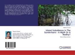 Island Subsidence In The Sunderbans - A Myth Or A Reality? di Sharmila Chandra edito da LAP Lambert Academic Publishing
