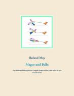 Magus und Bello di Roland May edito da Books on Demand