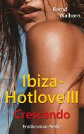 Ibiza-Hotlove di Bernd Walhorn edito da Books on Demand