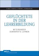 Geflüchtete in der Lehrerbildung edito da Debus Pädagogik Verlag