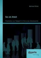 Sex als Arbeit: Prostitution als Tätigkeit im Sinne des Arbeitsrechts di Bernhard Pichler edito da disserta verlag