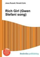 Rich Girl (gwen Stefani Song) di Jesse Russell, Ronald Cohn edito da Book On Demand Ltd.