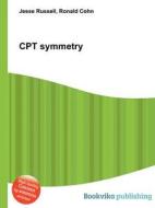Cpt Symmetry di Jesse Russell, Ronald Cohn edito da Book On Demand Ltd.