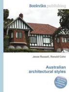 Australian Architectural Styles di Jesse Russell, Ronald Cohn edito da Book On Demand Ltd.