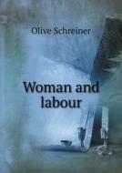 Woman And Labour di Olive Schreiner edito da Book On Demand Ltd.