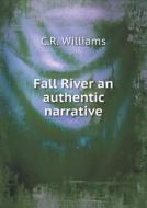 Fall River An Authentic Narrative di C R Williams edito da Book On Demand Ltd.