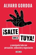 Salte Con La Tuya di Álvaro Gordoa edito da ORIGEN