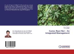Castor Root Rot - An Integrated Management di Harshil Parmar, H. J. Kapadiya edito da LAP Lambert Academic Publishing