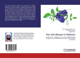 Pea wilt disease in Pakistan di Rana Muhammad Sabir Tariq, Shahbaz Talib Sahi, Abdul Hannan edito da LAP LAMBERT Academic Publishing