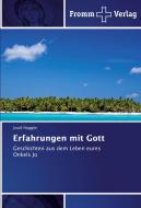 Erfahrungen mit Gott di Josef Hegglin edito da Fromm Verlag