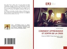 COMMENT APPRÉHENDER ET SORTIR DE LA CRISE di Joseph Ntitegeka edito da Éditions universitaires européennes