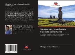 Métaphores narratives de l'identité conflictuelle di Worapot Sattapunkeeree edito da Editions Notre Savoir
