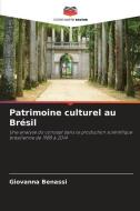 Patrimoine culturel au Brésil di Giovanna Benassi edito da Editions Notre Savoir