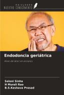 Endodoncia geriátrica di Saloni Sinha, H Murali Rao, B. S. Keshava Prasad edito da Ediciones Nuestro Conocimiento
