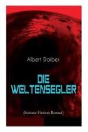 Die Weltensegler (science-fiction-roman) di Albert Daiber edito da E-artnow