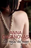 Las Reglas del Juego di Anna Casanovas edito da GRUPO NELSON