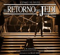 Star Wars, Cómo se hizo Episodio VI El retorno del Jedi di J. W. Rinzler edito da Planeta DeAgostini Cómics