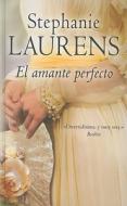 El Amante Perfecto = The Perfect Lover di Stephanie Laurens edito da Ediciones B