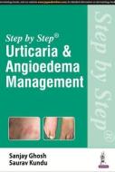 Step by Step: Urticaria & Angioedema Management di Sanjay Ghosh edito da Jaypee Brothers Medical Publishers Pvt Ltd