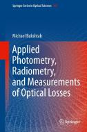Applied Photometry, Radiometry, and Measurements of Optical Losses di Michael Bukshtab edito da Springer Netherlands