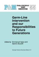 Germ-Line Intervention and Our Responsibilities to Future Generations edito da Springer Netherlands