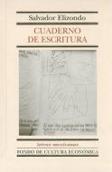 Cuaderno de Escritura di Salvador Elizondo edito da FONDO DE CULTURA ECONOMICA