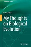 My Thoughts on Biological Evolution di Motoo Kimura edito da SPRINGER NATURE