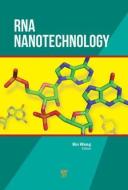 RNA Nanotechnology edito da PAN STANFORD PUB