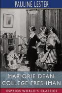 Marjorie Dean, College Freshman (Esprios Classics) di Pauline Lester edito da Blurb