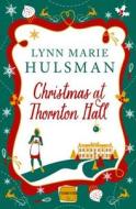 Christmas at Thornton Hall di Lynn Marie Hulsman edito da HarperCollins Publishers