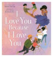 I Love You Because I Love You di Muon Thi Van edito da HarperCollins Publishers