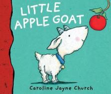 Little Apple Goat di Caroline Jayne Church edito da Oxford University Press