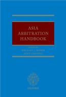 Asia Arbitration Handbook di Michael Moser edito da OUP Oxford