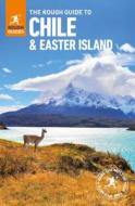 The Rough Guide to Chile di Nick Edwards, Anna Kaminski, Shafik Meghji, Sorrel Moseley-Williams edito da APA Publications Ltd