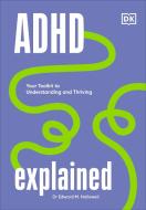 ADHD Explained di Edward Hallowell edito da Dorling Kindersley Ltd