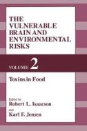 The Vulnerable Brain and Environmental Risks di Robert Isaacson, Karl F. Jensen edito da Plenum Publishing Corporation