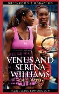 Venus and Serena Williams di Jacqueline Edmondson edito da Greenwood Press