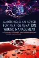 Nanotechnological Aspects for Next-Generation Wound Management edito da ACADEMIC PR INC