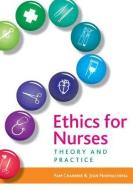 Ethics for Nurses: Theory and Practice di Pam Cranmer, Jean Nhemachena edito da Open University Press