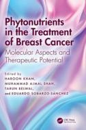 Phytonutrients In The Treatment Of Breast Cancer edito da Taylor & Francis Ltd