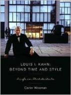 Louis I. Kahn: Beyond Time and Style di Carter Wiseman edito da W W NORTON & CO
