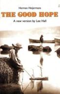 The Good Hope di Lee Hall, Herman Heijermans edito da Bloomsbury Publishing PLC