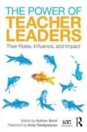 The Power of Teacher Leaders di Nathan Bond edito da Taylor & Francis Ltd